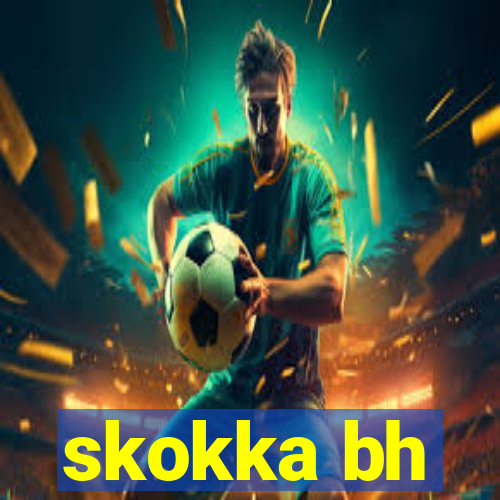 skokka bh